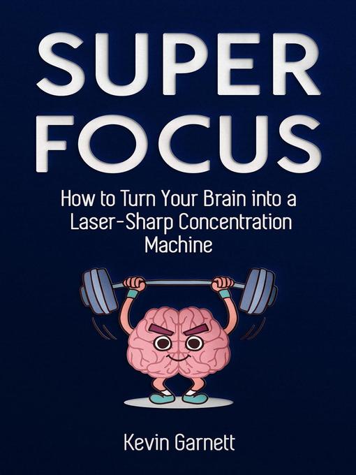 Title details for Super Focus by Kevin Garnett - Available